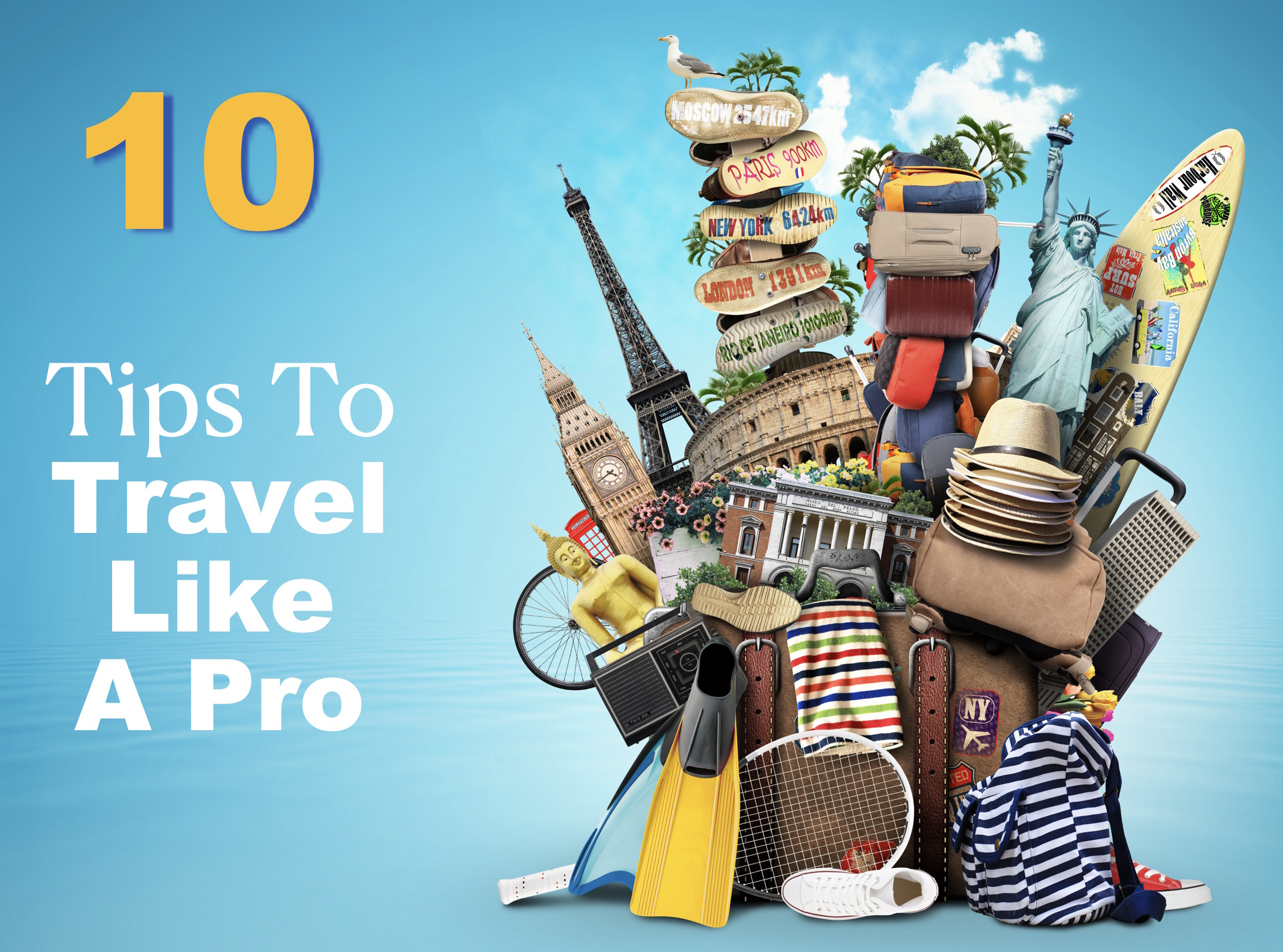 10 Tips to Travel Like a Pro